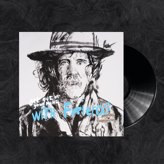 GET OUTTA YOUR MIND (With Friends) - BLACK VINYL